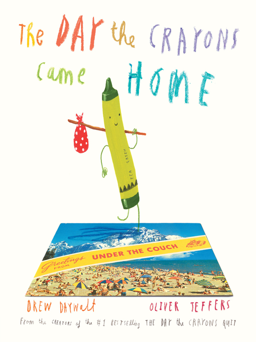 Title details for The Day the Crayons Came Home by Oliver Jeffers - Wait list